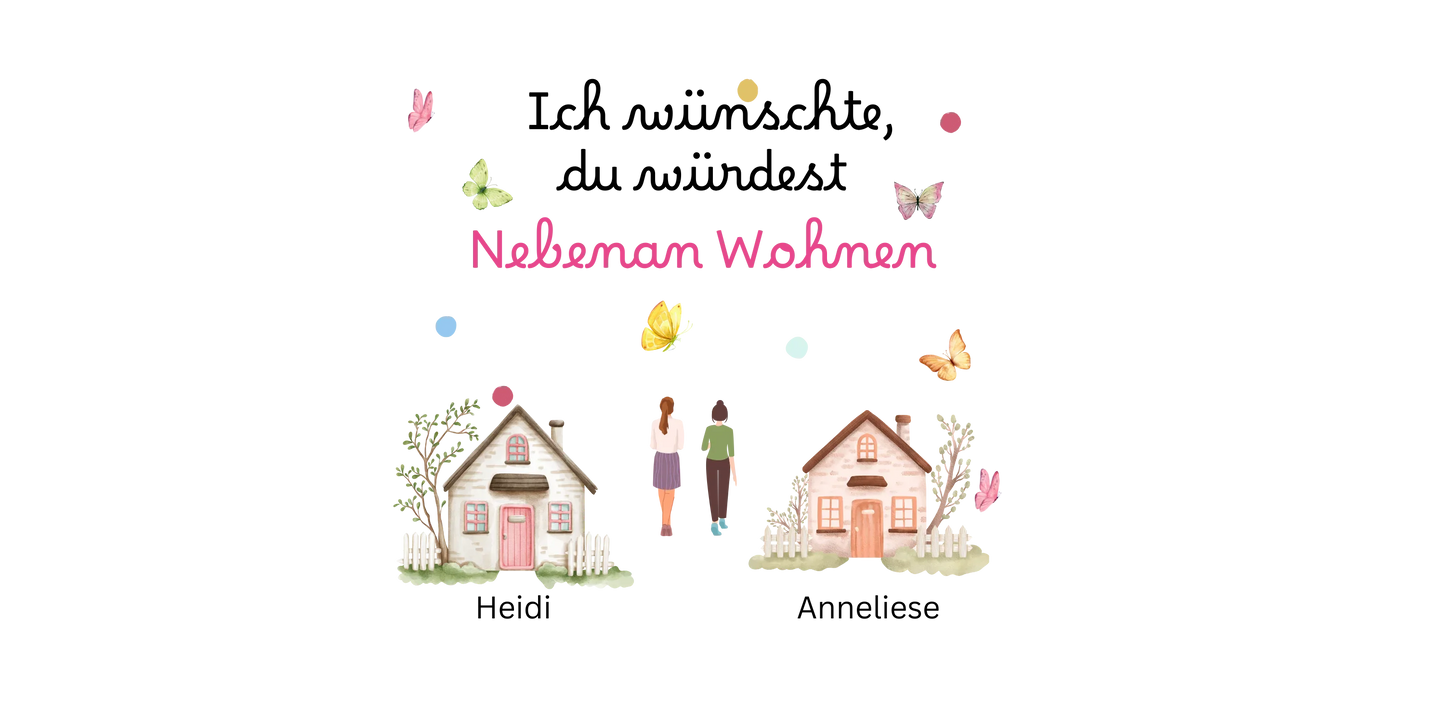 Tasse für Freunde „Ich wünschte, du würdest Nebenan wohnen“ – Lustige Kaffeetasse zum Verschenken – Geschenkidee für Freunde & Familie - Schönes schenken